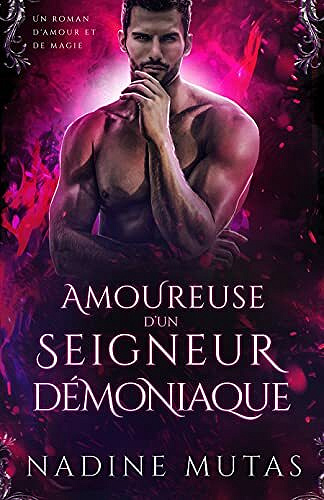 Amoureuse d’un seigneur démoniaque (Amour et Magie t. 4) - Nadine Mutas (2021)