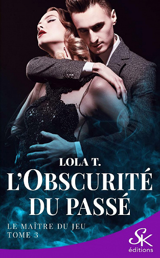 Le maître du jeu: L'obscurité du passé, T3 - Lola T. (2021)