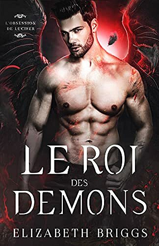 Le Roi des Démons (L’Obsession de Lucifer t. 1) - Elizabeth Briggs (2021)