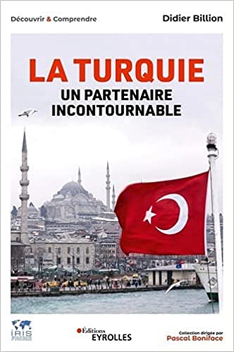 La turquie, un partenaire incontournable - Didier Billion (2021)