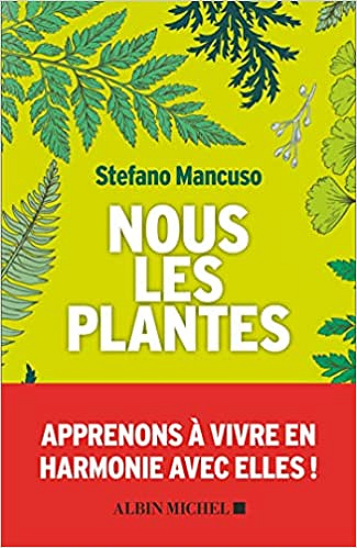 Nous les plantes - Stefano Mancuso et Renaud Temperini (2021)
