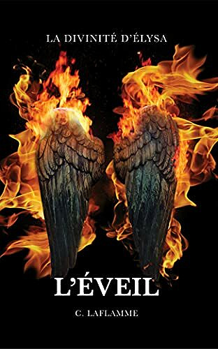 L'Éveil: La Divinité d'Élysa ( T.1) - C. Laflamme (2021)