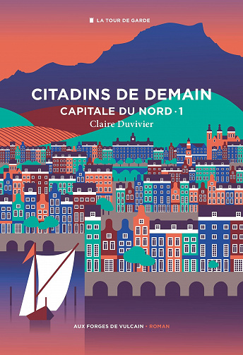 Citadins de demain, tome 1. Capitale du Nord - Claire Duvivier (2021)