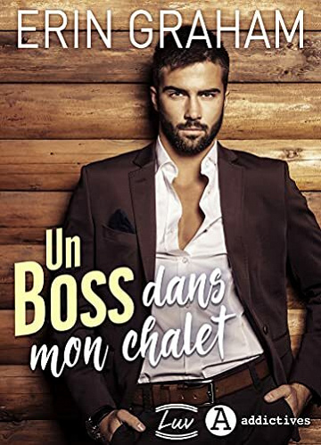 Un boss dans mon chalet - Erin Graham (2021)
