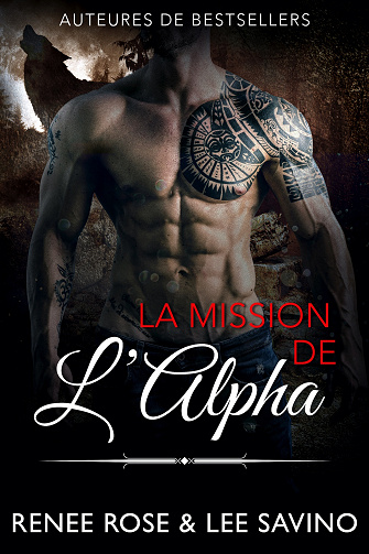 La Mission de l'Alpha - Renee Rose, Lee Savino (2021)