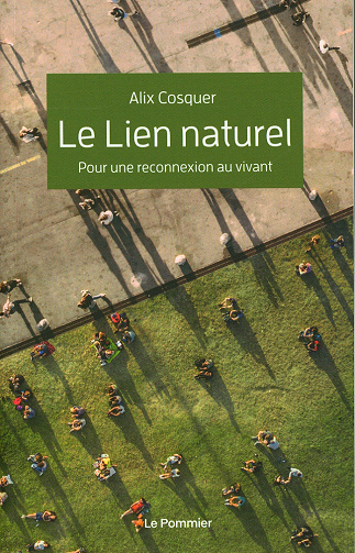 Le Lien naturel: Pour une reconnexion au vivant - Alix Cosquer (2021)