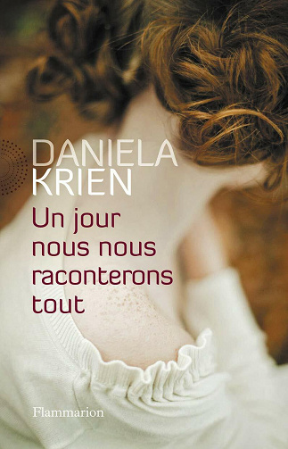 Un jour, nous nous raconterons tout - Daniela Krien