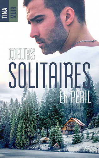 Coeurs solitaires en péril - Tina Muir (2020)