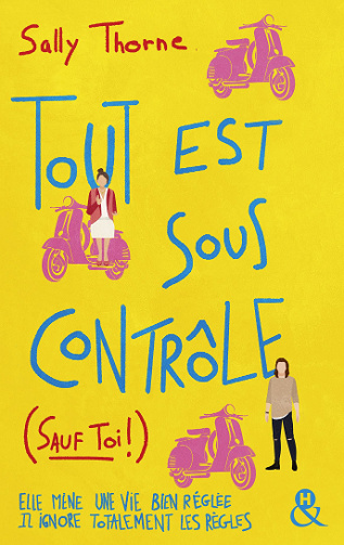 Tout est sous contrôle (sauf toi !) - Sally Thorne (2021)
