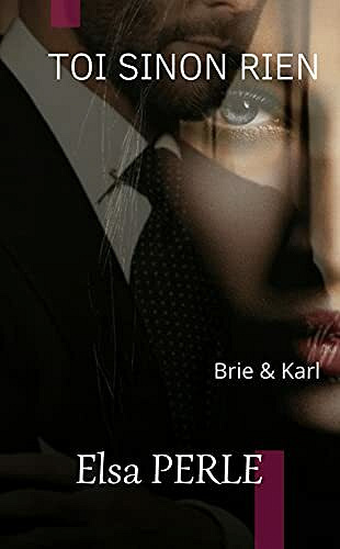 Brie & Karl (Toi sinon rien, tome 3) - Elsa Perle (2021)