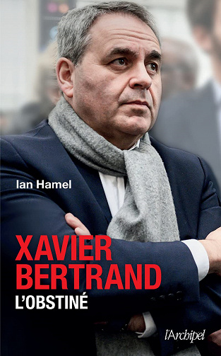 Xavier Bertrand, l'obstiné - Ian Hamel (2021)