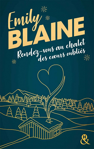 Rendez-vous au chalet des coeurs oubliés - Emily Blaine (2021)