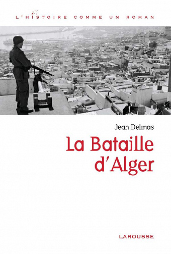 La bataille d'Alger - Jean Delmas