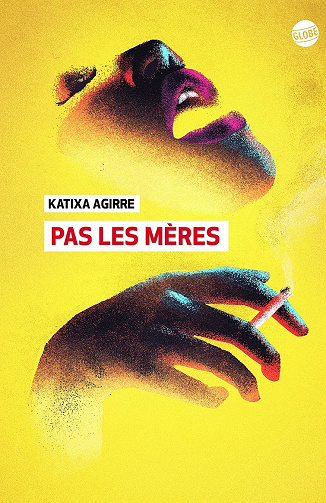Pas les mères - Katixa Agirre (2021)
