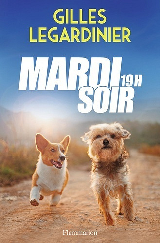 Mardi soir, 19h - Gilles Legardinier (2021)