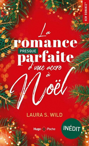 La romance presque parfaite d'une accro à Noël - Laura s. Wild (2021)