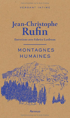 Montagnes humaines: Entretiens avec Fabrice Lardreau - Jean-Christophe Rufin