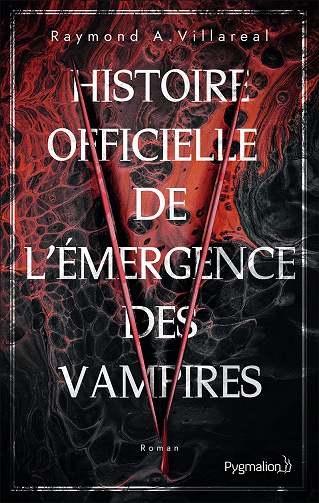Histoire officielle de l'émergence des vampires - Raymond A. Villareal (2021)