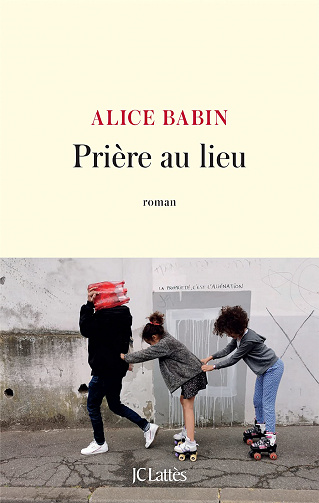 Prière au lieu - Alice Babin (2021)
