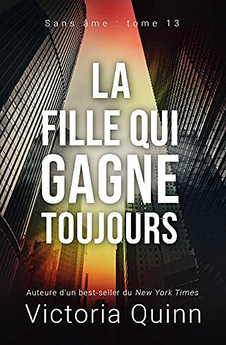 La fille qui gagne toujours (Sans âme t. 13) - Victoria Quinn (2021)