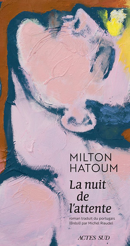 La Nuit de l'attente - Milton Hatoum (2021)