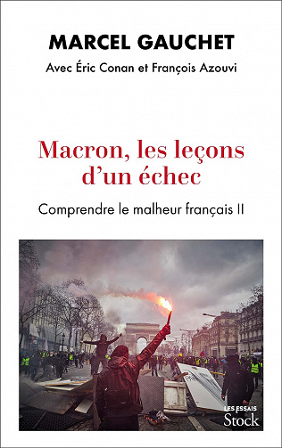 Macron, les leçons d'un échec: Comprendre le malheur français II - Marcel Gauchet, Eric Conan, François Azouvi (2021)