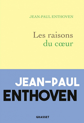 Les raisons du coeur - Jean-Paul Enthoven (2021)