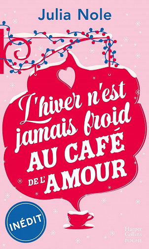 L'hiver n'est jamais froid au café de l'amour - Julia Nole (2021)