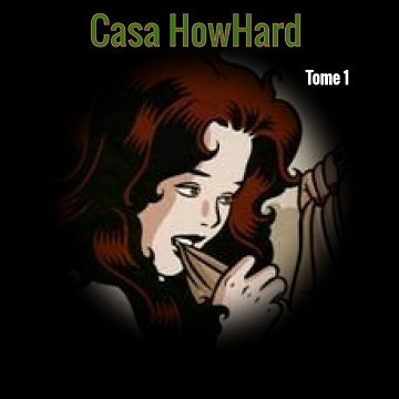 Casa HowHard - Tome 01