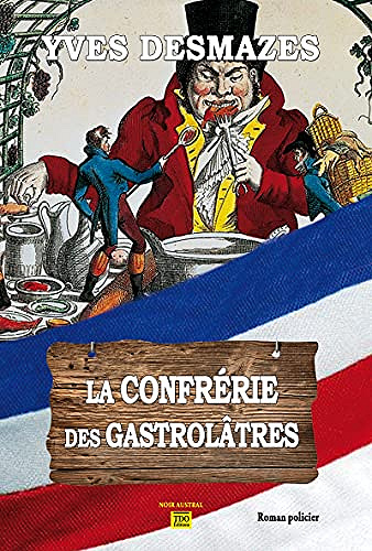 La Confrérie des Gastrolâtres - Yves Desmazes (2021)