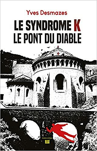 Syndrome K: Le pont du diable - Yves Desmazes (2021)