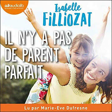 Il n'y a pas de parent parfait - Isabelle Filliozat (2021)