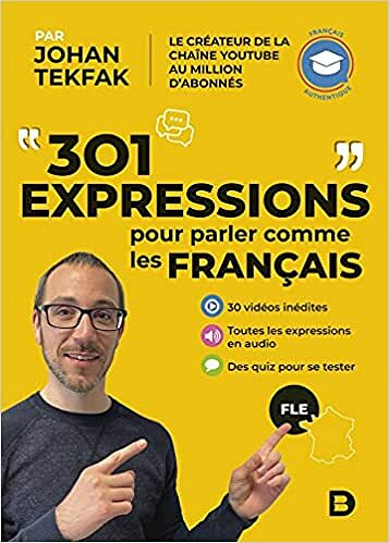301 expressions pour parler comme les Français - Johan Tekfak (2021)