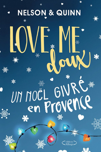 Love me doux, Un Noël givré en Provence - Sandra Nelson, Alice Quinn (2021)