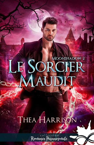 Le sorcier maudit: Moonshadow, T2 - Thea Harrison (2021)