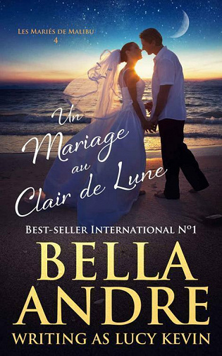 Un Mariage au Clair de Lune (Les Mariés de Malibu 4) - Bella Andre (2021)