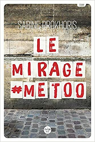Le Mirage #MeToo - Sabine PROKHORIS (2021)
