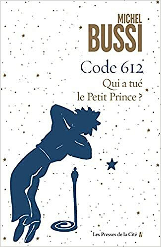Code 612 Qui a tué le petit Prince ? - Michel Bussi (2021)