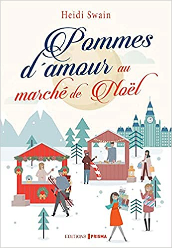 Pommes d'amour au marché de Noël - Heidi Swain (2021)
