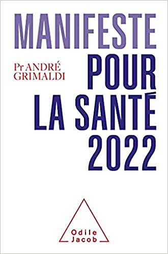 Manifeste pour la santé 2022 - André Grimaldi (2021)