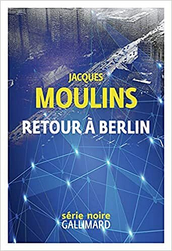 Retour à Berlin - Jacques Moulins (2021)