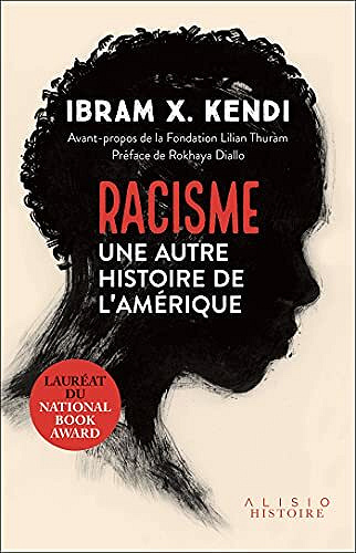 Racisme : une autre histoire de l'Amérique - Ibram X. Kendi (2021)