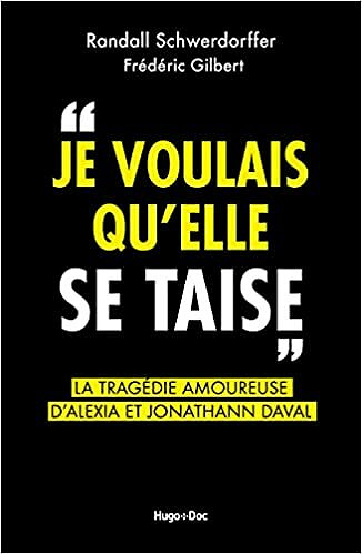Je voulais qu'elle se taise - Randall Schwerdorffer & Frédéric Gilbert (2021)