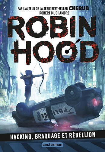 Robin Hood, Tome 1 Hacking, braquage et rébellion - Robert Muchamore (2021)