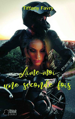 Aime-moi une seconde fois - Tiffany Favry (2021)