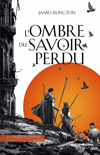 La Trilogie de Licanius, Tome 1 : L'Ombre du savoir perdu - James Islington (2021)