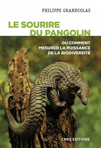 Le sourire du pangolin ou comment mesurer la puissance de la biodiversité - Philippe Grandcolas (2021)