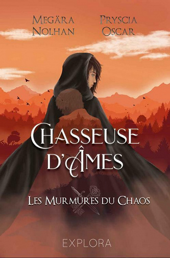 Chasseuse d’Âmes - Tome 3 - Les murmures du chaos - Megära Nolhan, Pryscia Oscar (2021)