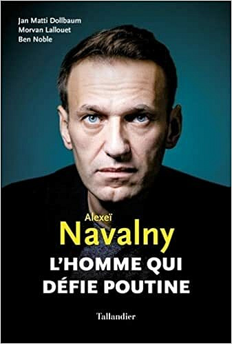 Alexeï Navalny: L'homme qui défie Poutine - Jan Matti Dollbaum, Morvan Lallouet, Ben Noble (2021)