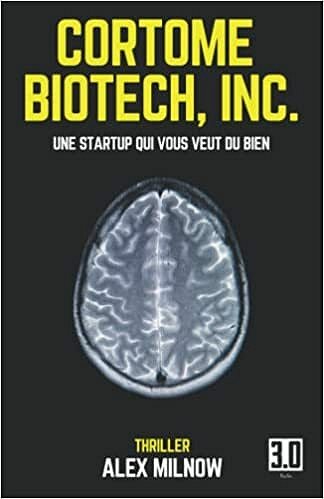 Cortome Biotech, Inc.: Une startup qui vous veut du bien - Alex Milnow (2021)